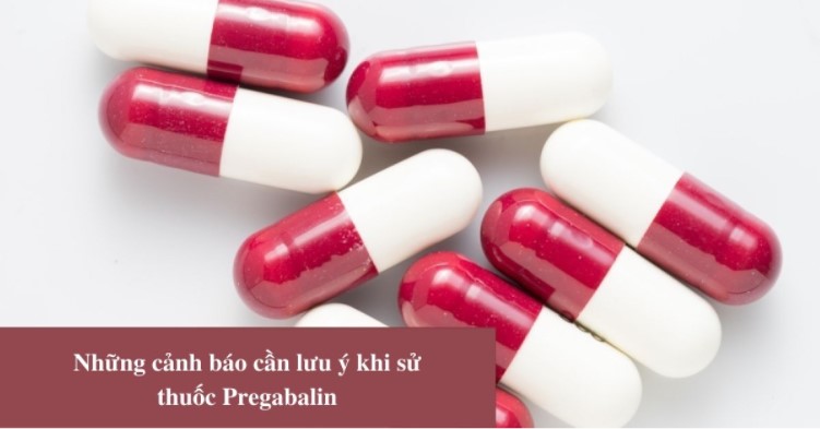 Người bệnh nên cân nhắc thật kỹ trước khi sử dụng thuốc Pregabalin